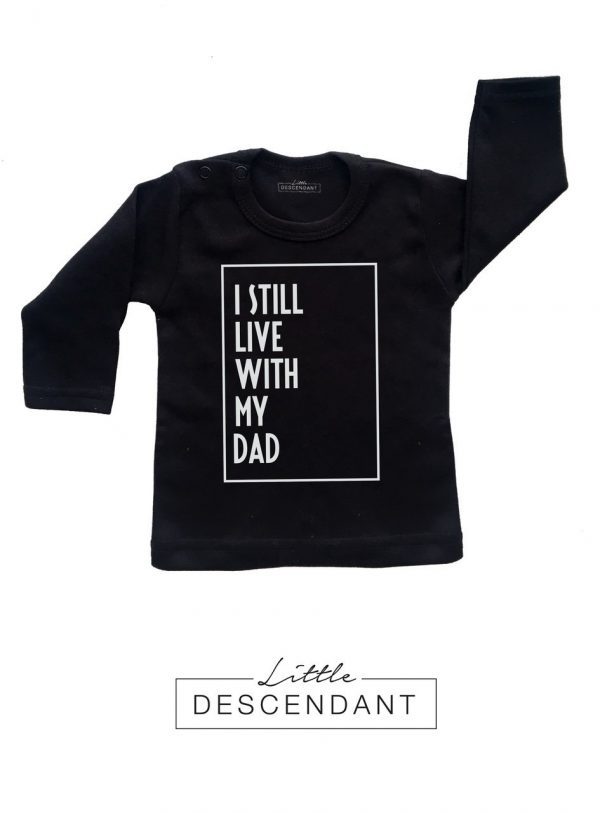 Shirt 'I still live with my dad'