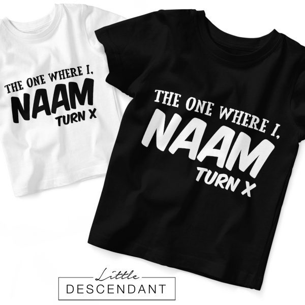 Verjaardag shirt 'The one where I, NAAM turn X'